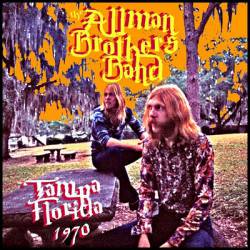 The Allman Brothers Band : Tampa, Florida, 1970